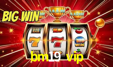 Descubra o Programa VIP da bm19 vip: Vantagens Exclusivas para Jogadores